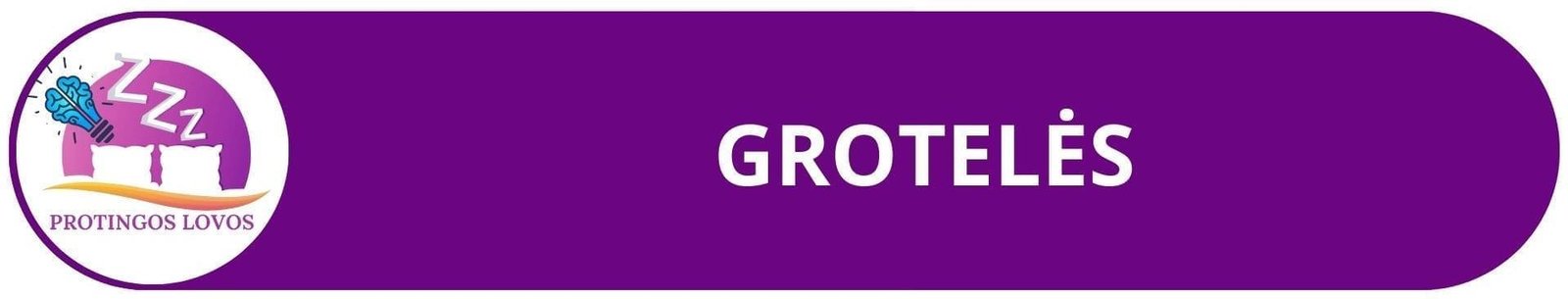 PROTINGOS LOVOS - GROTELĖS PUNKTAS
